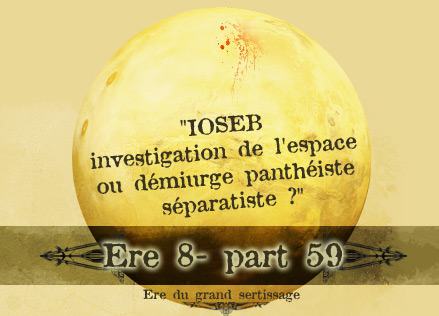 Entretiens des sirnes de la faction Purificatrice / changement d'Ere :  ERE 8 - la Spirale / Activation de Ioseb Ere-8-59