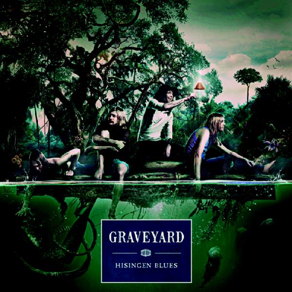 El disco a la altura de la historia del rock de los últimos 20 años. - Página 3 Graveyard-Hisingen-Blues