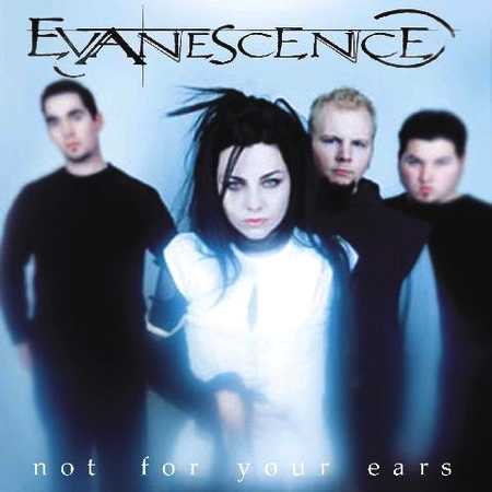 evanescence Evanescence_not_for_your_ears_cover