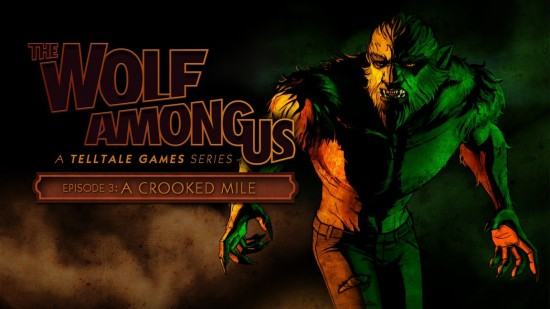 تحديد موعد صدور الحلقة الثالثة من لعبة The Wolf Among Us The-Wolf-Among-Us-Episode-3-%E2%80%93-A-Crooked-Mile-550x309