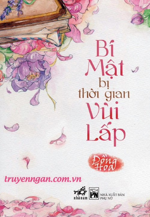 2012 - Bí mật bị thời gian vùi lấp - Đồng Hoa - 2012 - Ngôn Tình Bi-mat-bi-thoi-gian-vui-lap