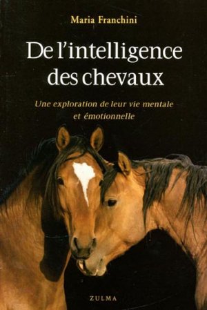 "De l'intelligence des chevaux"... Maria Franchini 9782843044953-intelligence-chevaux_g