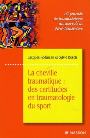 La cheville traumatique : des certitudes en traumatologie du sport (Masson) 9782294706462-cheville-traumatique-certitudes-traumatologie-sport_g