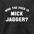 Pornoterrorismo - Página 6 Who_the_fuck_is_Mick_Jagger