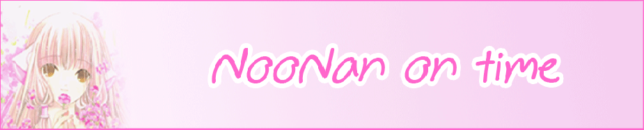 —¤÷(`[¤* NooNaN *¤]´)÷¤—