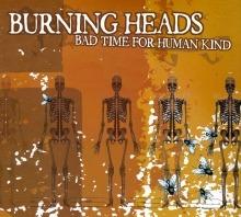 Burning Heads Burning_heads_bad_time_for_human_kind