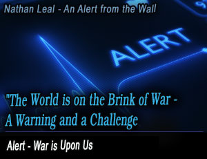 "The World is on the Brink of War A Warning and a Challenge" Nathan Leal Alert_war