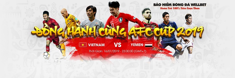 Hoàn trả 100% tiền cược thua Việt Nam vs Yemen - Asian Cup 2019 Bao-hiem-bong-da-wellbet