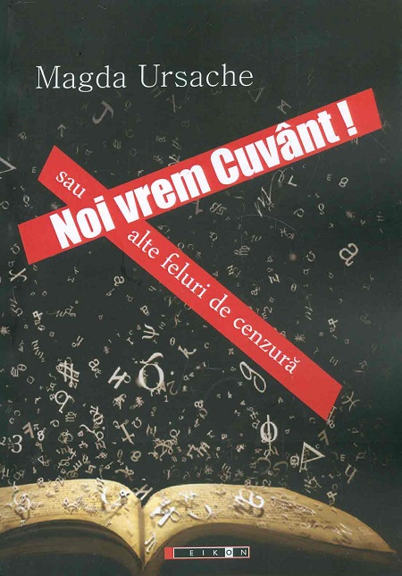 În apărarea celor care ne-au apărat și ne-au salvat onoarea-Magda Ursache despre cenzura şi terorismul cultural marca “Elie Wiesel”. De ce îl atacă Alexandru Florian pe Mircea Vulcănescu şi rezistenţa armată din munţi, chipurile fascistă  Magda-Ursache-Noi-vrem-Cuvant-sau-alte-feluri-de-cenzura