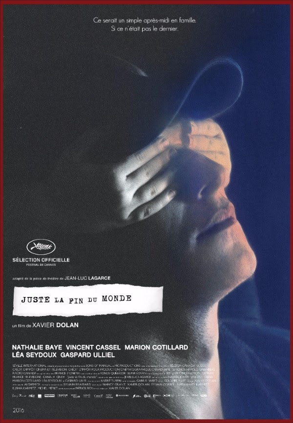 Xavier Dolan, le chouchou de Cyrille et Phil (mais pas Cédric) - Page 10 Juste-la-fin-du-monde-affiche