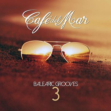 تحميل Café Del Mar - Balearic Grooves 3 2016 موسيقى تهدئة الأعصاب 222694438