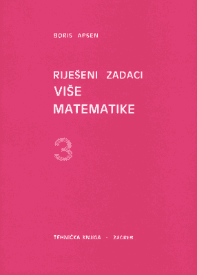 Mala kućna biblioteka Rije%C5%A1eni%20zadaci%20vi%C5%A1e%20matematike%20III