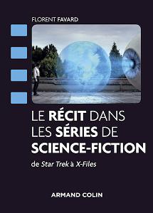 Le récit dans les séries de science-fiction de Star Trek à X-files (2018)  Le-recit-dans-les-series-de-science-fiction