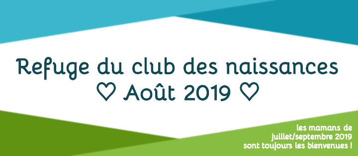 Refuge du club des naissances BBC - Août 2019 (non officiel) 