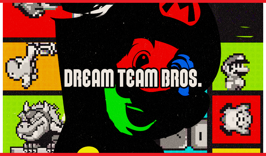 DREAM TEAM BROS.