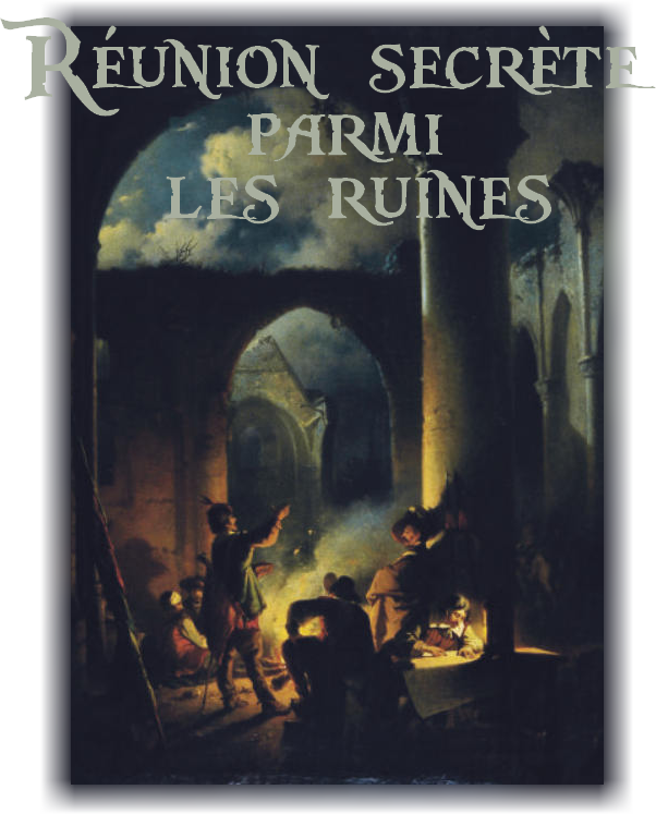 [Quête Majeure] Où l'on fonde les lendemains sur les ruines d'hier. 1632946765-reunion-secrete-parmi-les-ruines