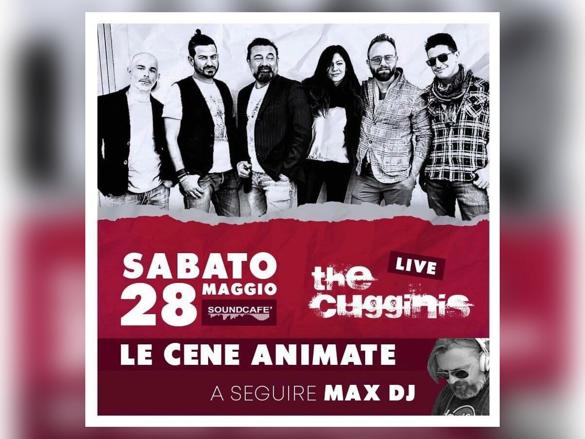 Sab. 28-5 @Soundcafè "The Cugginis" & DJ MAX TESTA 54_1_1200x900