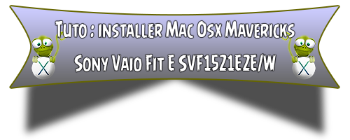 Tuto installe OS X Mavericks sur sony vaio serie SVF E  139034installosxsony