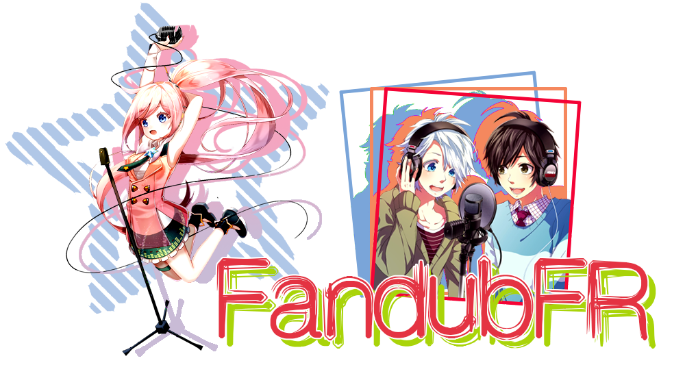 Forum spécialisé dans le Fandub français 446207fandubban