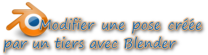 [Intermédiaire][Blender 2.6 et 2.7] Modifier une pose créée par un tiers avec Blender 247729Titre