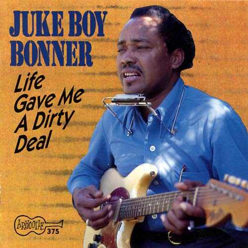 Juke Boy Bonner - Life Gave Me A Dirty Deal 563459cd3754