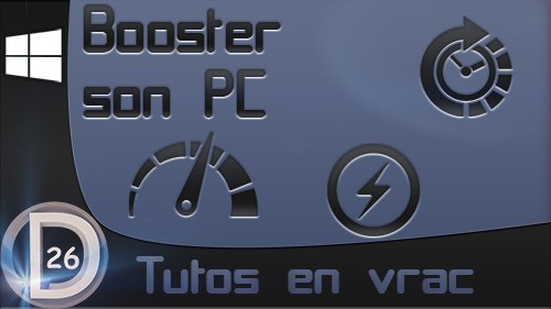 daminor26 - ◄ Windows | Tutoriel | Booster son pc ►  643783Miniatureboosterpti