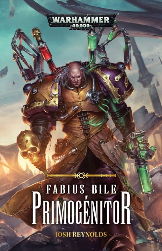 Fabius Bile: Primogéniteur de Josh Reynolds 698830BLPROCESSEDFabiusBilePrimogenitorCOVER