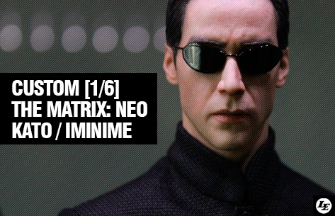 [Custom] The Matrix Reloaded: Neo - Kato / Iminime 766582neo