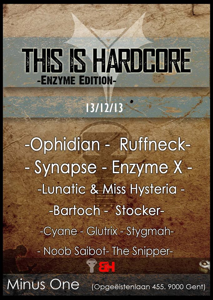 This is Hardcore - Enzyme Edition @Gand [13/12/13] 799423455135313603936111191416906993n