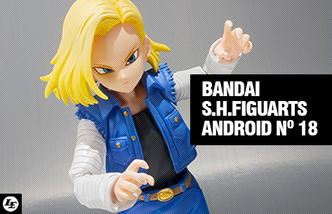 [Bandai] S.H.Figuarts | Dragon Ball Z - Android nº 18 8610227618