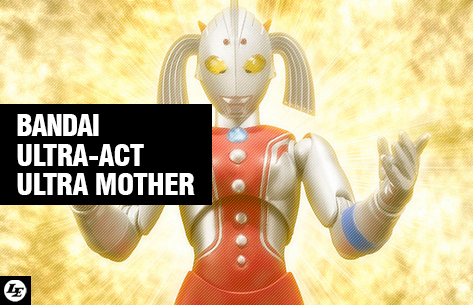 [Bandai] ULTRA-ACT Ultra Mother 979808umother