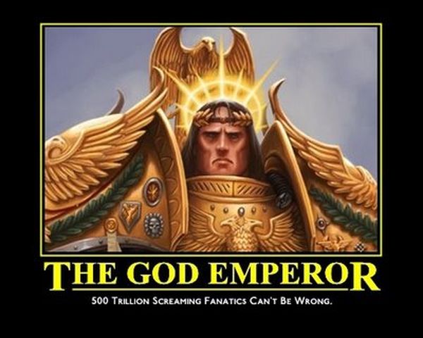 [Fluff] L'Empereur-Dieu de l'Humanité 185788TheGodEmperorCantbeWr