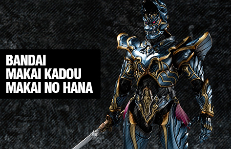 [Bandai] Makai Kadou | Garo : Makai no Hana - Genei Kishi Kurou 192293makai