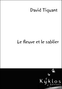 [Kyklos Editions] Le Fleuve et le Sablier de David Tiquant 9183059782918406105