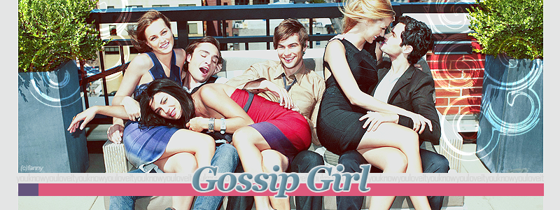 { Gossip Girl }