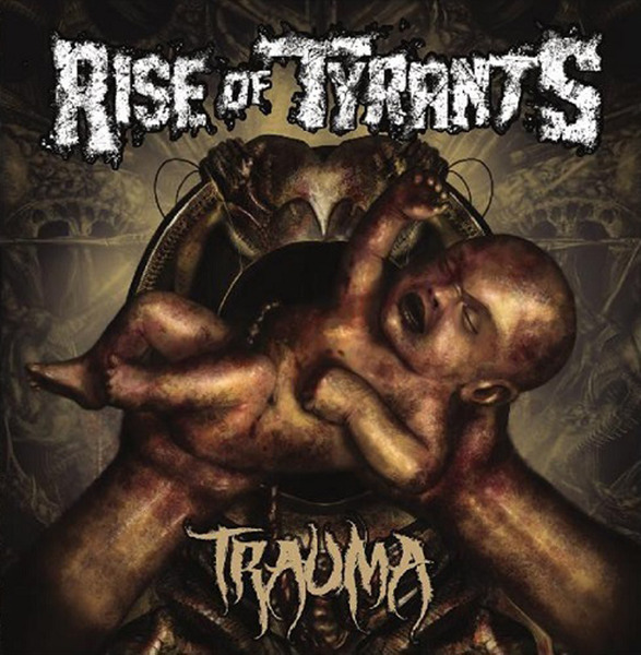 Rise Of Tyrants - Trauma (2014) 4hzs