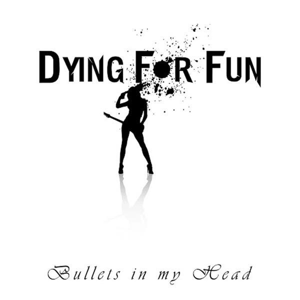 Dying For Fun - Bullets In My Head (2014)  6xtx