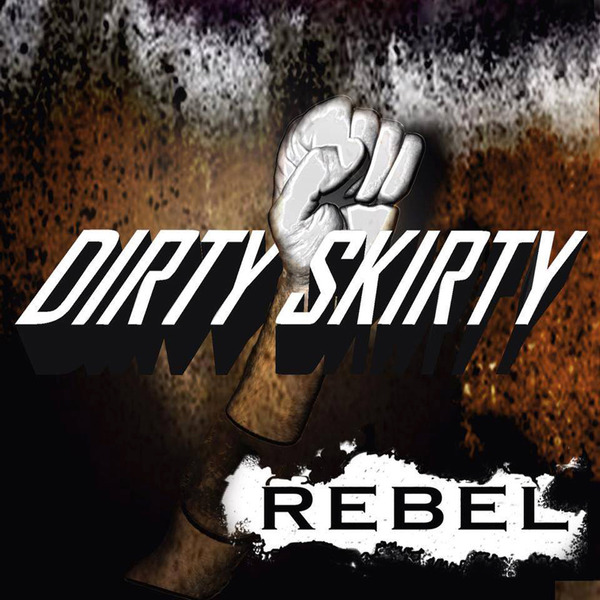 Dirty Skirty - Rebel (2014)  K2k6