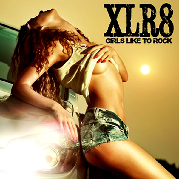  XLR8 - Girls Like To Rock (2013)  VhiDdj