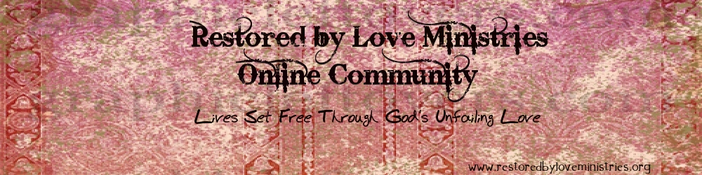 Restored by Love Ministries Online Community