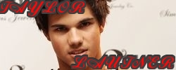 TAYLOR LAUTNER