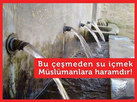 Müslümanlara bu çeşmeden su içmek haram!!!!!! Y6y3