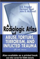 A radiologic atlas of abuse, torture, terrorism, and inflicted trauma 2ZvBmE