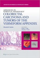 Advances in Surgical Pathology: Colorectal Carcinoma and Tumors of the Vermiform Appendix 3udzcp