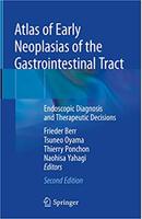 Atlas of Early Neoplasias of the Gastrointestinal Tract: Endoscopic Diagnosis and Therapeutic Decisions 2nd Edition MTCsWa