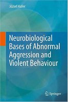 Neurobiological Bases of Abnormal Aggression and Violent Behaviour 2014th Edition WypdAY