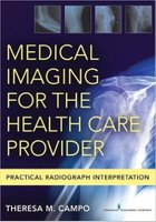 Medical Imaging for the Health Care Provider: Practical Radiograph Interpretation 1st Edition FT6XwR