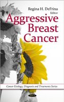 Aggressive Breast Cancer (Cancer Etiology, Dianosis and Treatment) 1st Edition GRAJIi