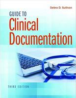 Guide to Clinical Documentation, Third Edition  JYH3CQ