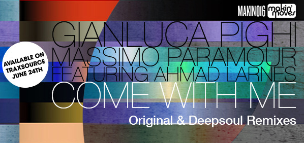 Come With Me(Original & Deepsoul Rmxs)-Gianluca Pighi,Massimo Paramour,Ahmad Lanes U6e9